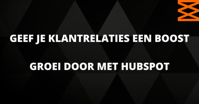 Geef je klantrelaties een boost, groei door met HubSpot
